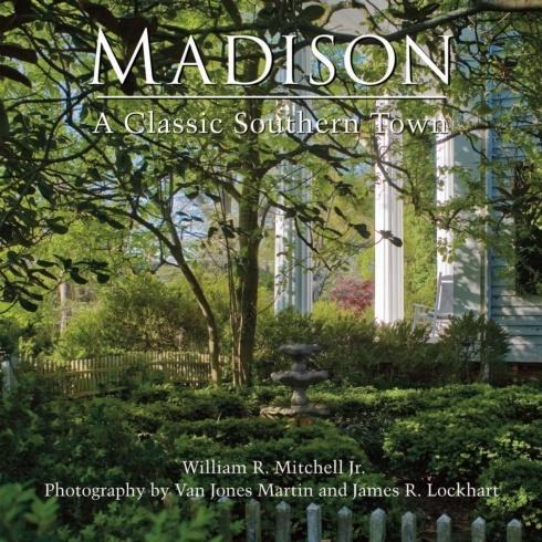 Madison, A Classic Southern Town - Book - $50.00