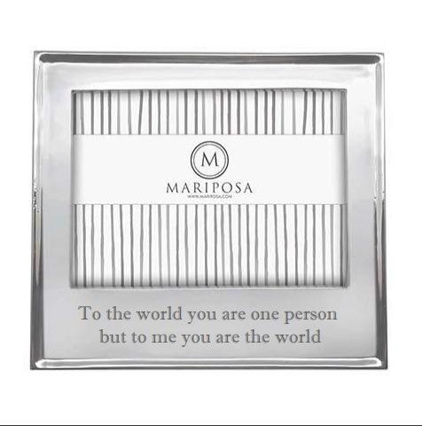 Signature 5x7 Statement Frame Engraved "To the world you are one person but to me you are the world" - $69.00